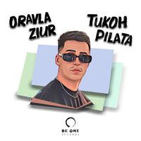 Oravla Ziur - Tukoh Pilata