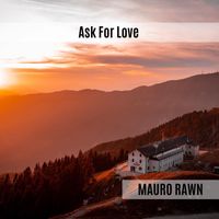 Mauro Rawn - Ask For Love