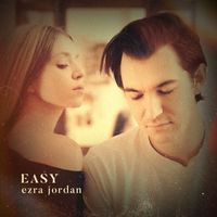 Ezra Jordan - Easy