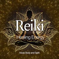 Music Body and Spirit - Reiki - Healing Energy