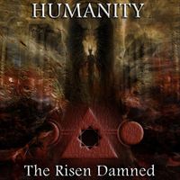 Humanity - The Risen Damned (Explicit)