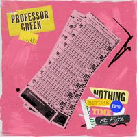 Professor Green - Nothing Before It's Time (feat. Fifth [Explicit])