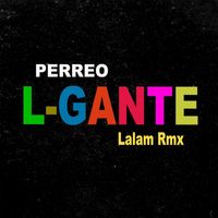 Lalam Rmx - Perreo L-Gante (Explicit)