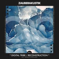 Zauberakustik - Digital Tribe / Reconstruction