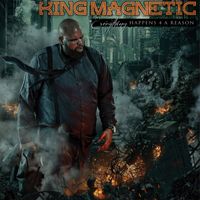 King Magnetic - Everything Happens 4 A Reason (Explicit)