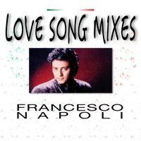 Francesco Napoli - Love Song Mixes (Explicit)