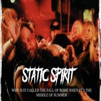 Static Spirit - Why Is It Called the Fall of Rome When It's the Middle of Summer