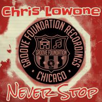 Chris Lowone - Never Stop