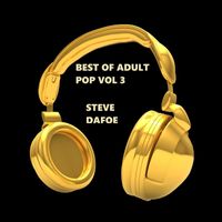 Steve Dafoe - Best of Adult Pop, Vol. 3