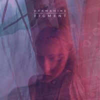 Dramamine - Figment