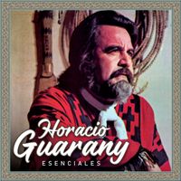 Horacio Guarany - Esenciales