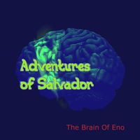 Adventures of Salvador - The Brain Of Eno