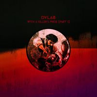 Dylab - With A Killer's Pride (Part 1)