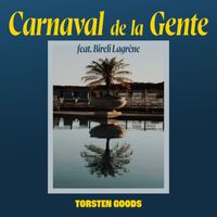Torsten Goods - Carnaval De La Gente (Single Version)
