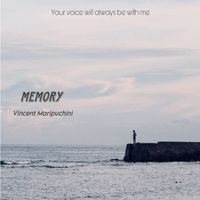 Vincent Maripuchini - Memory (Your voice will always be with me)
