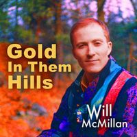Will McMillan - Gold in Them Hills (feat. Doug Hammer)
