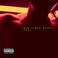 Lasai - Late Night Affair (Explicit)