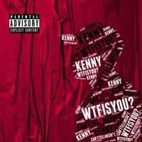 Kenny - WTF (Explicit)