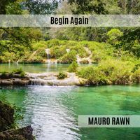 Mauro Rawn - Begin Again