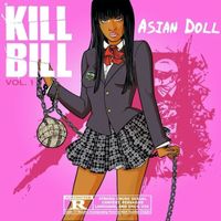 Asian Doll - Kill Bill, Vol. 1 (Explicit)