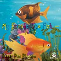 The Peter Pan Players - My Friends The Fish,  Pt. 2