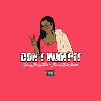 Baby Tate - Don’t Want It (Explicit)