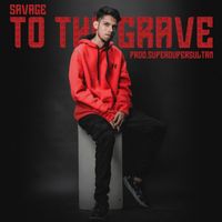 Savage - To The Grave
