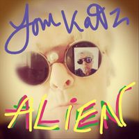 Tom Katz - Alien
