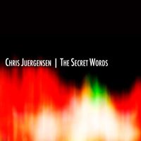 Chris Juergensen - The Secret Words
