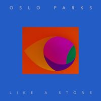 Oslo Parks - Like A Stone