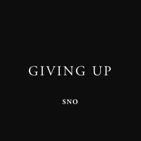 SNO - GIVING UP
