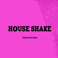 Eli - House Shake (Explicit)
