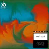 Raul Ron - As Far as It Can Go