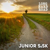 Junior Sisk - Long Hard Road (The Share Cropper's Dream)
