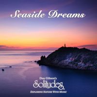 Dan Gibson's Solitudes - Seaside Dreams