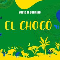 Yucid El Sobrino - El Chocó