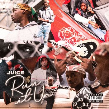 Juice - Run It Up (Explicit)