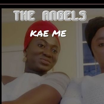 The Angels - Kae Me