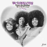 The Lovelites - Love So Strong - The Lovelite Recordings