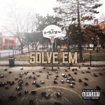 Juice - Solve Em (Explicit)