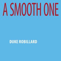 Duke Robillard - A Smooth One