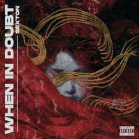 Sexton - When In Doubt (Explicit)