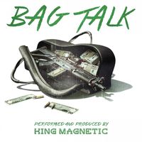 King Magnetic - Bag Talk (Explicit)