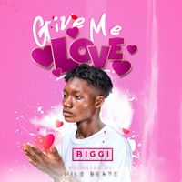 Biggi - Give Me Love