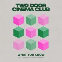 Two Door Cinema Club - What You Know (Live & Smiling from Finsbury Park)