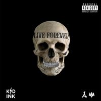 Kid Ink - Live Forever (Explicit)