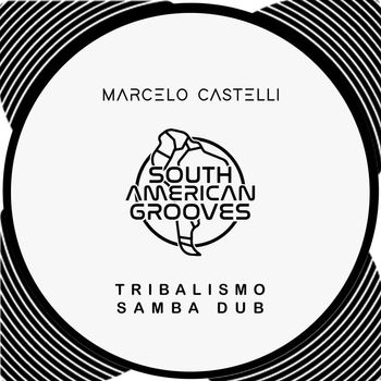 Marcelo Castelli - Tribalismo Samba Dub