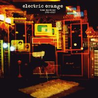 Electric Orange - Time Machine 1992-2017