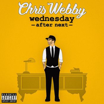 Chris Webby - Wednesday After Next (Explicit)
