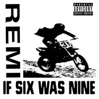 Remi - If Six Was Nine
